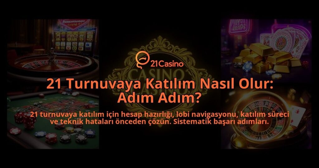 21-Turnuvaya-Katilim-Nasil-Olur-Adim-Adim-overlay-1786630804.jpg