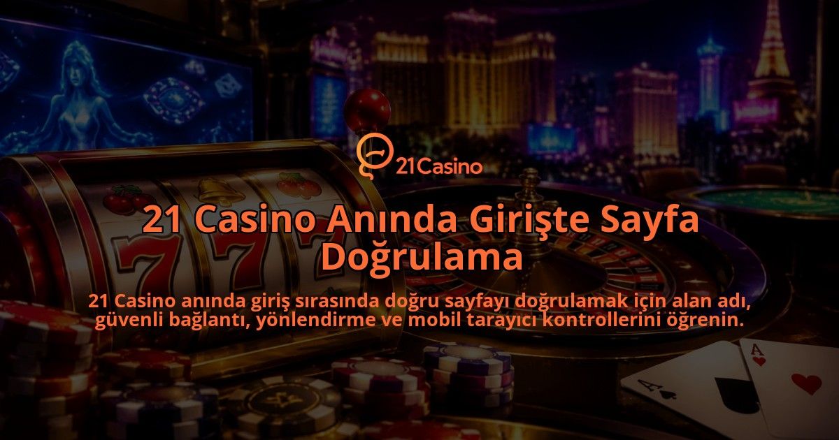 21-Casino-Aninda-Giriste-Sayfa-Dogrulama-overlay-1789986244.jpg